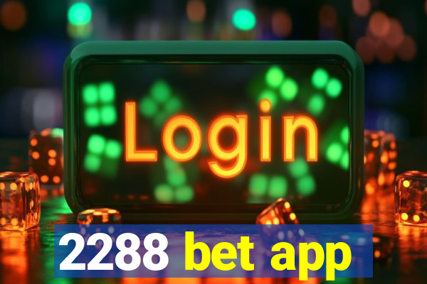 2288 bet app